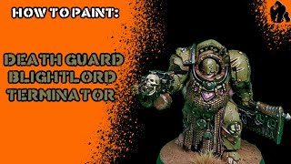 How to Paint Death Guard Blightlord Terminator [upl. by Eceinahs]