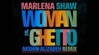 Marlena Shaw  Woman of the Ghetto Akshin Alizadeh Remix [upl. by Pritchard153]