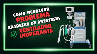 COMO RESOLVER PROBLEMA DE VENTILADOR INOPERANTE NO APARELHO DE ANESTESIA  FABIUS TIRO DRAGER [upl. by Tteragram]