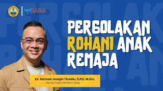 Pergolakan Rohani Anak Remaja  Ev Samuel Joseph Ticoalu SPsi MDiv [upl. by Melmon665]