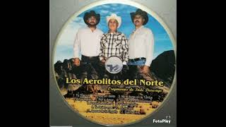 Los Aerolitos Del Norte Tu Traición [upl. by Shuler]