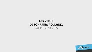 Les voeux 2017 de Johanna Rolland Maire de Nantes [upl. by Nylaras637]