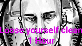 Loose yourself CLEAN 1 Hour [upl. by Anelem]