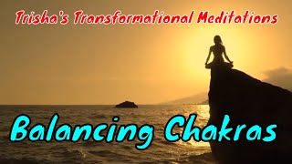 Balancing Chakras  Align and Harmonize from Root to Crown Trishas Transformational Meditations [upl. by Musa]