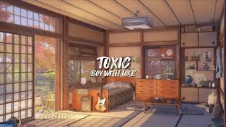 BoyWithUke  Toxic [upl. by Analaf]