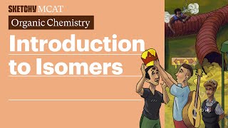 Organic Chemistry Introduction to Isomers Full Lesson  Sketchy MCAT [upl. by Otcefrep575]