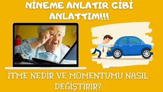 İTME VE MOMENTUM İLİŞKİSİNİ ÇALIŞTIK [upl. by Blanca]