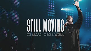 Still Moving  William McDowell Official Live Video [upl. by Cowen]