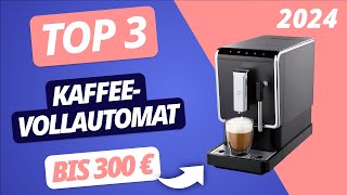 Der BESTE KAFFEEVOLLAUTOMAT 2024 bis 300 Euro  TOP 3 Modelle im VERGLEICH [upl. by Anaed614]