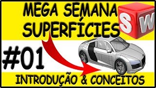 01 SUPERFÍCIES NO SOLIDWORKS 2018 INTRODUÇÃO E CONCEITOS BÁSICOS [upl. by Refitsirhc177]