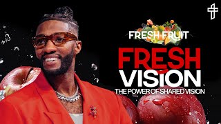 Fresh Vision The Power of Shared Vision  Fresh Fruit Part 2  Michael Todd [upl. by Danella479]