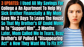 3 UPDATES I Used All My Savings For College amp An Apartment To Help My Sick Brother Financiall [upl. by Aseen]