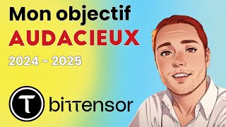 Bittensor  Mon objectif audacieux pour 20242025 TAO [upl. by Netsirk978]