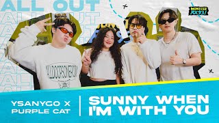 Sunny When Im With You by Ysanygo and Purplecat LIVE on All Out [upl. by Langsdon]