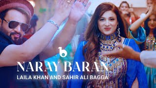 Laila Khan and Sahir Ali Bagga Duet  Naray Baran REMIX OFFICIAL VIDEO 4K  لیلا خان و ساحر علی بگا [upl. by Yentyrb]