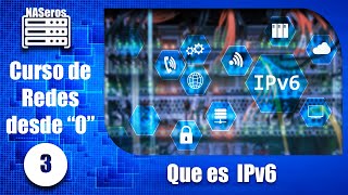 Qué es IPv6 Curso de redes desde 0  Cap 3 [upl. by Ida486]