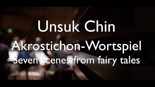 Unsuk Chin AkrostichonWortspiel – Seven scenes from fairy tales [upl. by Aernda]