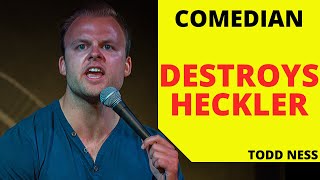 Comedian Destroys Hecklers Crowd Goes Crazy  Todd Ness  Stand Up Comedy [upl. by Christoforo]