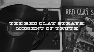 The Red Clay Strays  Moment of Truth Official Lyric Video [upl. by Williams288]