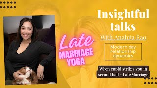 Insightful Talks With Anahita Rao on Modern Day Relationship Dynamics  Late Marriage Yogas [upl. by Drucy]