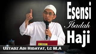 Ust Adi Hidayat Lc MA  Esensi Ibadah Haji [upl. by Wind]