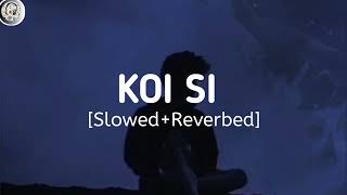 Koi SiSlowed  Reverbed 8dAfsana Khan Isha SharmaNirmaanVISHALS LOFI DEN [upl. by Neggem]