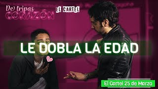 De Tripas Corazón  Le dobla la edad  El Cartel [upl. by Azal660]