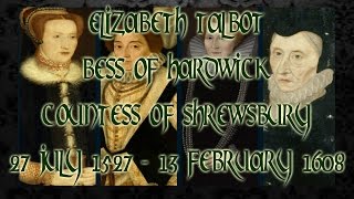 Elizabeth Talbot Bess of Hardwick Countess of Shrewsbury 1527 1608 [upl. by Leuqer800]