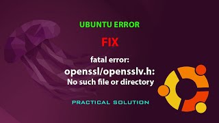 UBUNTU FIX fatal error opensslopensslvh No such file or directory [upl. by Yetta]