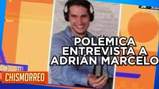 “Terminé con mi novia para ‘darme’ a conductoras” Adrián Marcelo  El Chismorreo [upl. by Allsun]