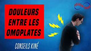 POINTS DOULOUREUX AU MILIEU DU DOS ENTRE LES OMOPLATES QUE FAIRE  CONSEILS KINE [upl. by Howie]