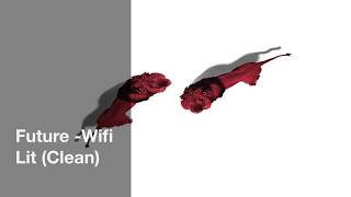 Future Wifi Lit Clean [upl. by Robena]