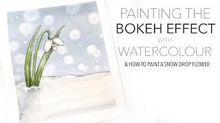 Painting The Bokeh Effect With Watercolour  How To Paint a Snow Drop Flower [upl. by Annol]