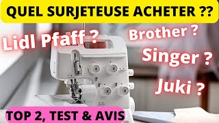 MEILLEURE SURJETEUSE 2023 test avis démonstration BROTHER Juki Lidl Pfaff Singer Quelle Choisir [upl. by Nawram603]