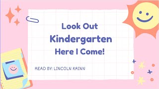 Look Out Kindergarten Here I Come [upl. by Mcafee]