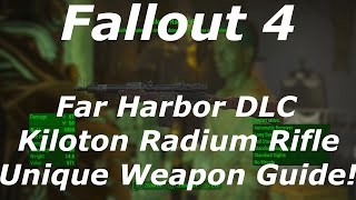 Fallout 4 Far Harbor DLC Kiloton Radium Rifle Unique Weapon Location Guide Fallout 4 DLC Weapons [upl. by Whelan237]