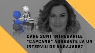 Care sunt întrebările quotCAPCANĂquot la un interviu de angajare [upl. by Raf746]