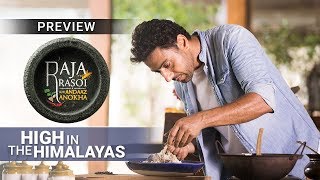 High In The Himalayas  Raja Rasoi Aur Andaaz Anokha  Episode 22  Preview  Ranveer Brar [upl. by Petras]