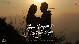 AAR DIYAN YA PAAR DIYAN Official Video  HARJOT  Latest Punjabi Songs 2024 [upl. by Lanette166]