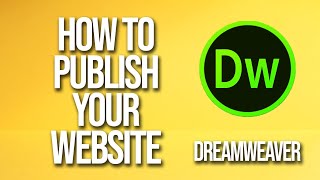 How To Publish Your Website Dreamweaver Tutorial [upl. by Ellennahs]