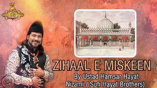 KALAM E HAZRAT AMEER KHUSRO RA  ZIHAAL E MISKEEN  BY USTAD HAMSAR HAYAT NIZAMI  SHB [upl. by Aerdnael]