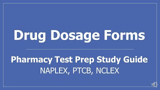 Drug Dosage Forms  Pharmacy Test Prep Study Guide NAPLEX PTCB NCLEX [upl. by Asilej]