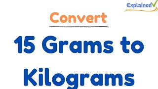 How to Convert 15 Grams to Kilograms 15g to kg [upl. by Levenson]