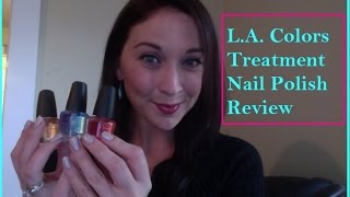 REVIEW LA Colors Treatment Nail Polishes [upl. by Ekralc]