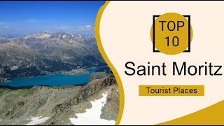 Top 10 Best Tourist Places to Visit in Saint Moritz  Switzerland  English [upl. by Kimball718]