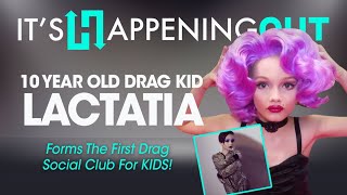 Queen Lactatia Child Drag Queen  Its Happening Out 12419 [upl. by Adarbil]