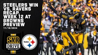 Win vs Ravens Recap TNF vs Browns Preview Tomlins Presser  SNR Drive  Pittsburgh Steelers [upl. by Rj350]