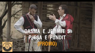 quotDASMA E JETMITquot PJESA E FUNDIT PROMO Tregime Popullore Shqiptare [upl. by Ahsenrad]