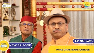 NEW Ep 4230 Phas Gaye Bade Guruji  Taarak Mehta Ka Ooltah Chashmah  तारक मेहता [upl. by Eibreh]