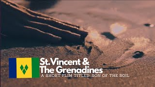 StVincnent amp The Grenadines  A short flim titled Son Of The Soil [upl. by Emmy]